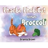 KNYGA Brianna Brown Phoebe PhobiCat Versus Broccoli