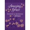 KNYGA Broadstreet Publishing Group LLC Amazing Grace: Prayers &amp; Promises for Women