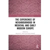 KNYGA Bronach Christina Kane Experience of Neighbourhood in Medieval and Early Modern Europe