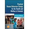 KNYGA Bronwen Williams Practical Human Behaviour Change for the Health and Welfare of Animals