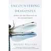 KNYGA Brooke Williams Encountering Dragonfly