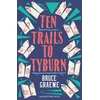 KNYGA Bruce Graeme Ten Trails to Tyburn