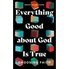KNYGA Bruce Reyes Chow Everything Good about God Is True