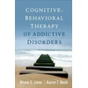 KNYGA Bruce S Liese Cognitive-Behavioral Therapy of Addictive Disorders