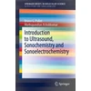 KNYGA Bruno G Pollet Introduction to Ultrasound, Sonochemistry and Sonoelectrochemistry