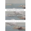 KNYGA Bruno Latour Inquiry into Modes of Existence
