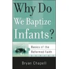 KNYGA Bryan Chapell Why Do We Baptize Infants?