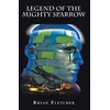 KNYGA Bryan Fletcher Legend of the Mighty Sparrow
