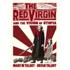 KNYGA Bryan Talbot Raudona Virgin and the Vision of Utopia