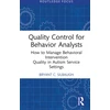 KNYGA Bryant C Silbaugh Quality Control for Behavior Analysts