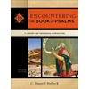 KNYGA C Hassell Bullock Encountering the Book of Psalms – A Literary and Theological Introduction