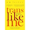 KNYGA C N Lester Trans Like Me
