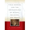 KNYGA C Riley Auge Field Manual for the Archaeology of Ritual, Religion, and Magic