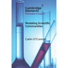 KNYGA Cailin Oconnor Modelling Scientific Communities