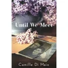 KNYGA Camille Di Maio Until We Meet