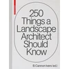 KNYGA Cannon Ivers 250 Things a Landscape Architect Should Know