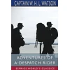 KNYGA Captain W H L Watson Adventures of a Despatch Rider (Esprios Classics)