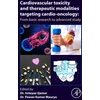 KNYGA Pawan Kumar Maurya Cardiovascular Toxicity and Therapeutic Modalities Targeting Cardio-oncology