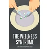 KNYGA Carl Cederstrom Wellness Syndrome