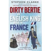 KNYGA Carl Nielson Dirty Bertie: An English King Made in France