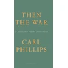 KNYGA Carl Phillips Then the War