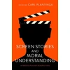 KNYGA Carl Plantinga Screen Stories and Moral Understanding
