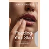 KNYGA Carla Oates Feeding Your Skin, Totally Natural, Chemical-Free Beauty for Healthy, Vital Skin