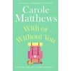 KNYGA Carole Matthews With or Without You