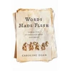 KNYGA Caroline Egan Words Made Flesh
