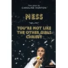 KNYGA Caroline Horton Mess and You're Not Like The Other Girls Chrissy