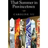 KNYGA Caroline Vu That Summer in Provincetown