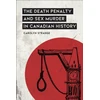 KNYGA Carolyn Strange Death Penalty and Sex Murder in Canadian History