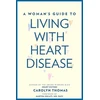 KNYGA Carolyn Thomas Woman's Guide to Living with Heart Disease