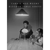 KNYGA Carrie Mae Weems: Kitchen Table Series
