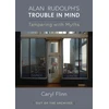 KNYGA Caryl Flinn Alan Rudolph's Trouble in Mind