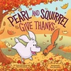 KNYGA Cassie Ehrenberg Pearl and Squirrel Give Thanks