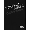 KNYGA Cat Woodward Strange Shape