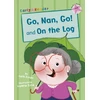 KNYGA Cath Jones Go, Nan, Go! and On the Log