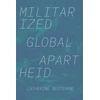 KNYGA Catherine Besteman Militarized Global Apartheid