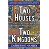 KNYGA Catherine Hanley Two Houses, Two Kingdoms