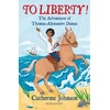 KNYGA Catherine Johnson To Liberty! The Adventures of Thomas-Alexandre Dumas: A Bloomsbury Reader