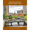 KNYGA Catherine Tumber Greening America’s Smaller Legacy Cities