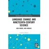 KNYGA Catherine Watts Language Change and Nineteenth-Century Science