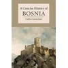 KNYGA Cathie Carmichael Concise History of Bosnia