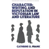 KNYGA Cathrine O Frank Character, Writing, and Reputation in Victorian Law and Literature