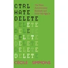 KNYGA Cecile Simmons CTRL HATE DELETE, The New Anti-Feminist Backlash and How We Fight It