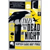 KNYGA Cecily Gayford Tales from the Dead of Night: Thirteen Classic Ghost Stories