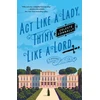 KNYGA Celeste Connally Act Like a Lady, Think Like a Lord