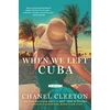 KNYGA Chanel Cleeton When We Left Cuba