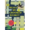 KNYGA Charles Goodrich Weave Me a Crooked Basket